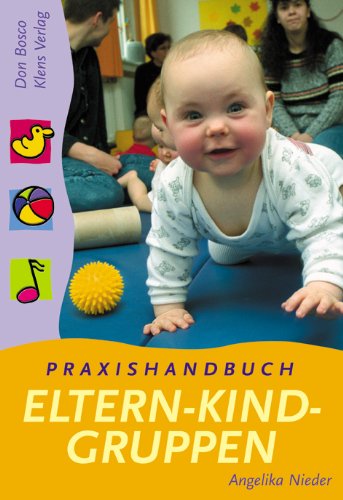 Praxishandbuch Eltern-Kind-Gruppen Parents & Children