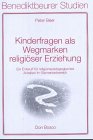 Kinderfragen als Wegmarken religiöser Erziehung Learning & Reference