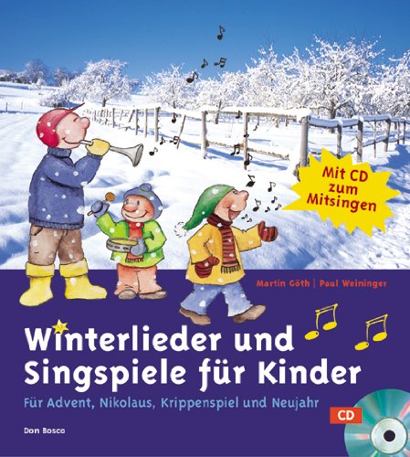 Winterlieder und Singspiele für Kinder: Von Advent bis Neujahr: Für Advent, Nikolaus, Krippenspiel und Neujahr. CD zum Mitsingen Books