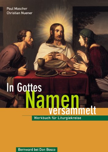 In Gottes Namen versammelt: Werkbuch für Liturgiekreise Religion & Esotericism