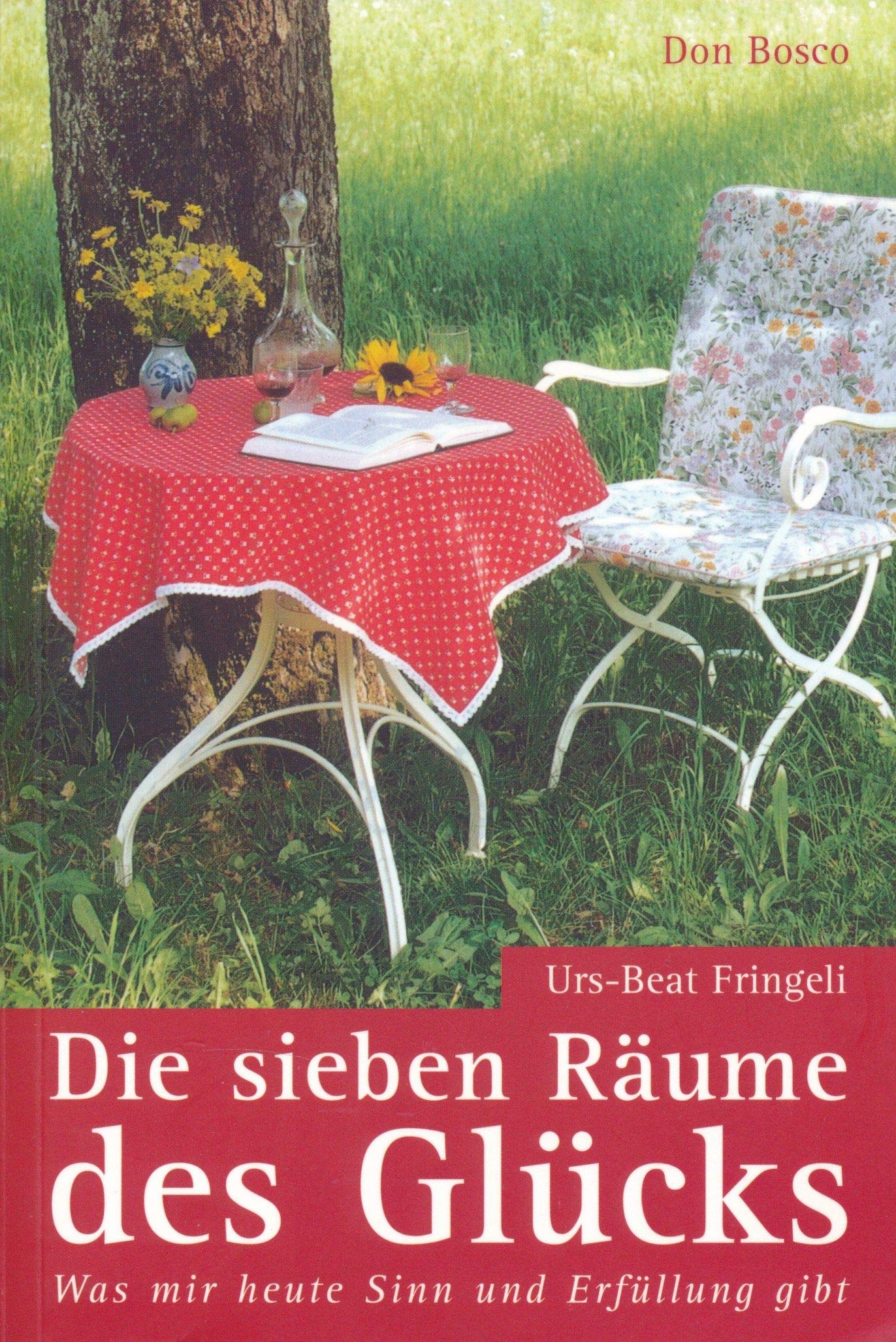 Die sieben Räume des Glücks: Was mir heute Sinn und Erfüllung gibt Books