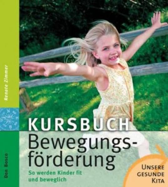 Kursbuch Bewegungsförderung: So werden Kinder fit und beweglich (Unsere gesunde Kita) Leisure, Home & Garden