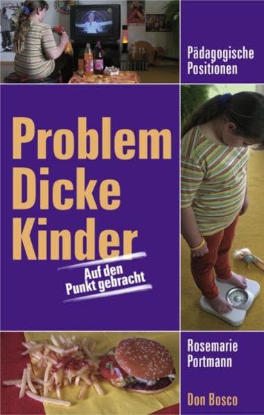 Problem Dicke Kinder: Auf den Punkt gebracht (Pädagogische Positionen) Learning & Reference