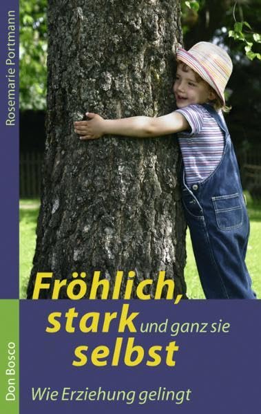 Fröhlich, stark und ganz sie selbst - Wie Erziehung gelingt Parents & Children