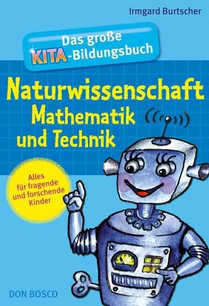 Naturwissenschaft, Mathematik und Technik: Das große KITA-Bildungsbuch Books