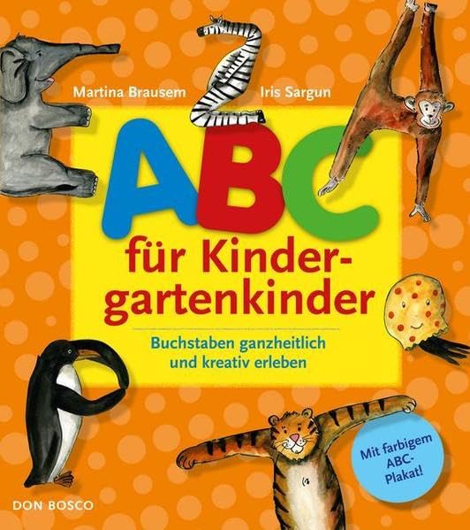 ABC für Kindergartenkinder: Buchstaben ganzheitlich und kreativ erleben Books