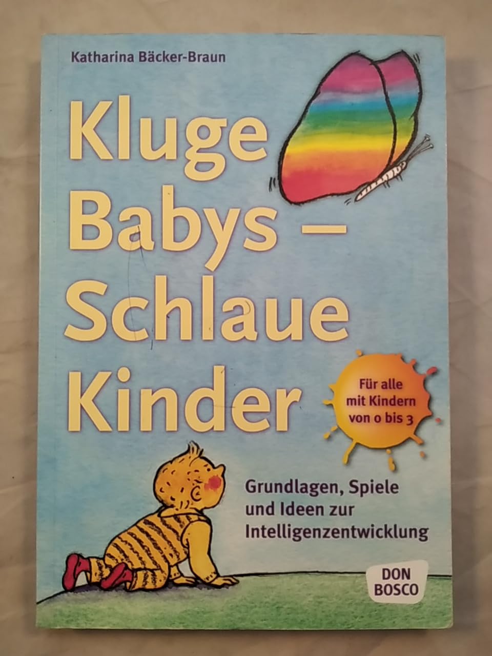 Kluge Babys - Schlaue Kinder: Grundlagen, Spiele und Ideen zur Intelligenzentwicklung Leisure, Home & Garden