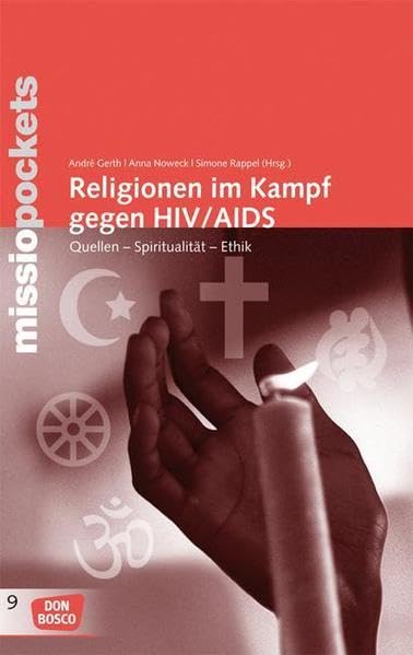 Religionen im Kampf gegen HIV/AIDS: Quellen - Spiritualität - Ethik (missio pockets) Law