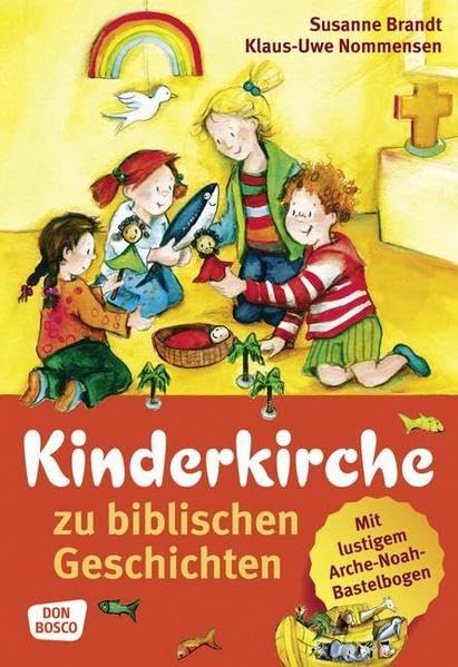 Kinderkirche zu biblischen Geschichten: Bausteine und Materialien für Gottesdienst und Kinderbibeltage (Kinderbibelgeschichten) Religion & Esotericism