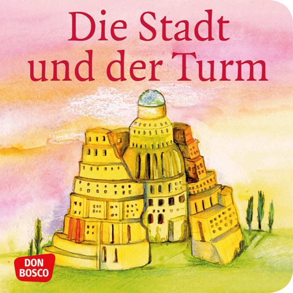 Die Stadt und der Turm. Der Turmbau zu Babel. Mini-Bilderbuch.: Don Bosco Minis: Kinderbibelgeschichten. Non-fiction