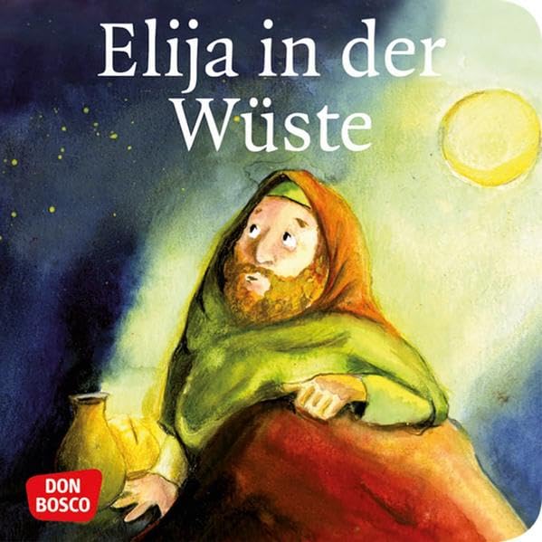 Elija in der Wüste. Mini-Bilderbuch.: Don Bosco Minis: Kinderbibelgeschichten. Non-fiction
