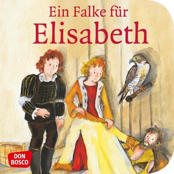 Ein Falke für Elisabeth (Geschichten von Heiligen und Vorbildern) Non-fiction