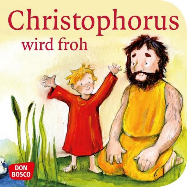 Christophorus wird froh (Geschichten von Heiligen und Vorbildern) Non-fiction