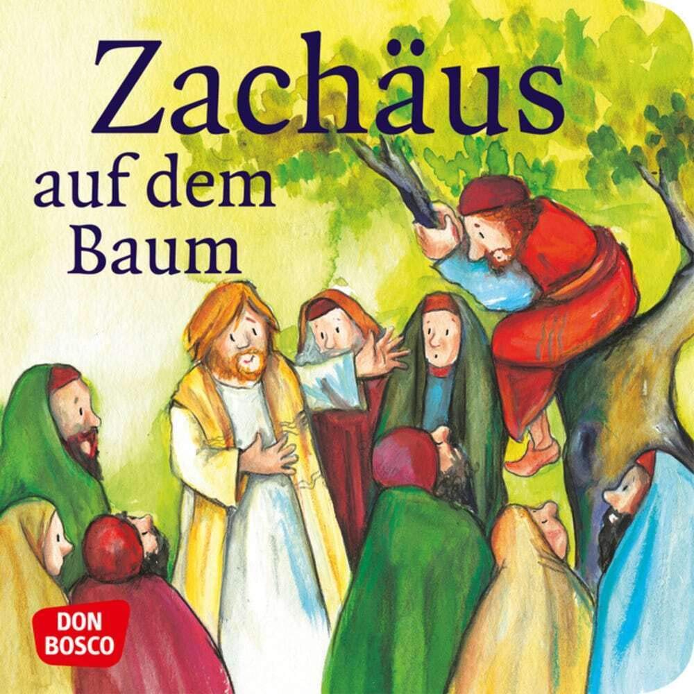 Zachäus auf dem Baum. Mini-Bilderbuch.: Don Bosco Minis: Kinderbibelgeschichten. Non-fiction