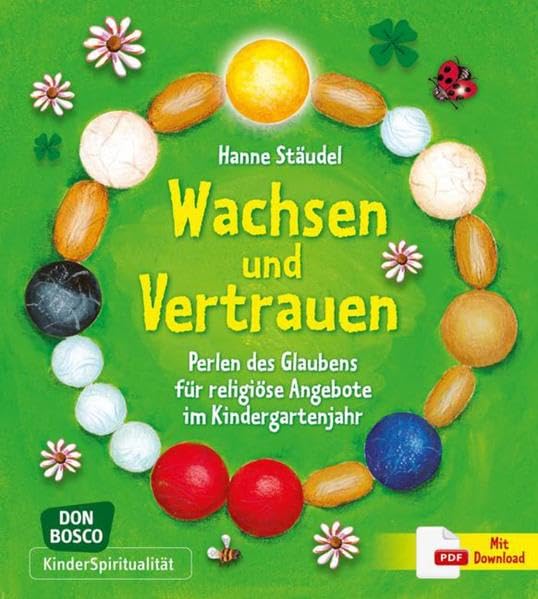 Wachsen und Vertrauen: Perlen des Glaubens für religiöse Angebote im Kindergartenjahr (KinderSpiritualität) Religion & Esotericism
