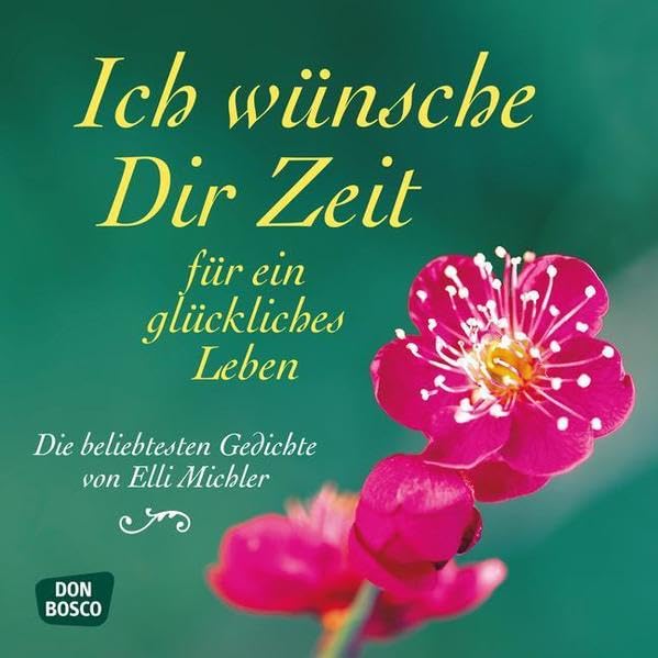 Ich wünsche Dir Zeit für ein glückliches Leben Poetry