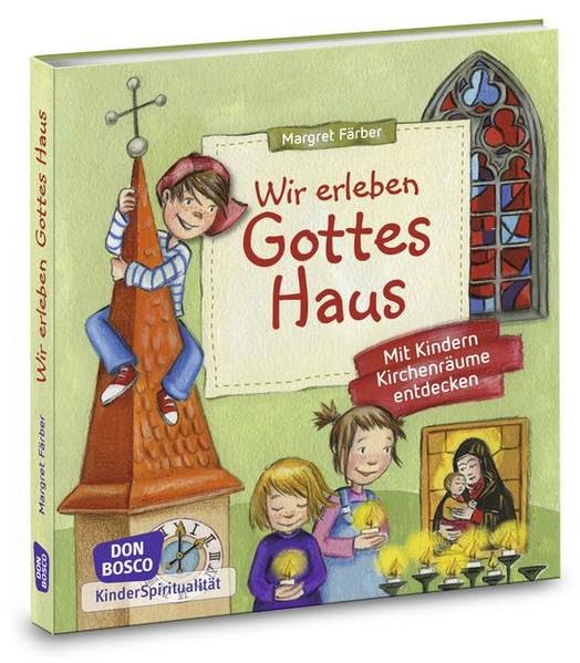 Wir erleben Gottes Haus: Mit Kindern Kirchenräume entdecken (KinderSpiritualität) Religion & Esotericism
