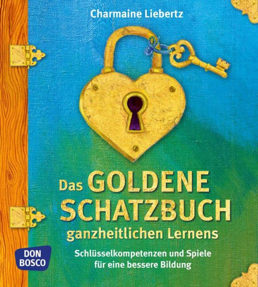 Das goldene Schatzbuch ganzheitlichen Lernens Education & Training