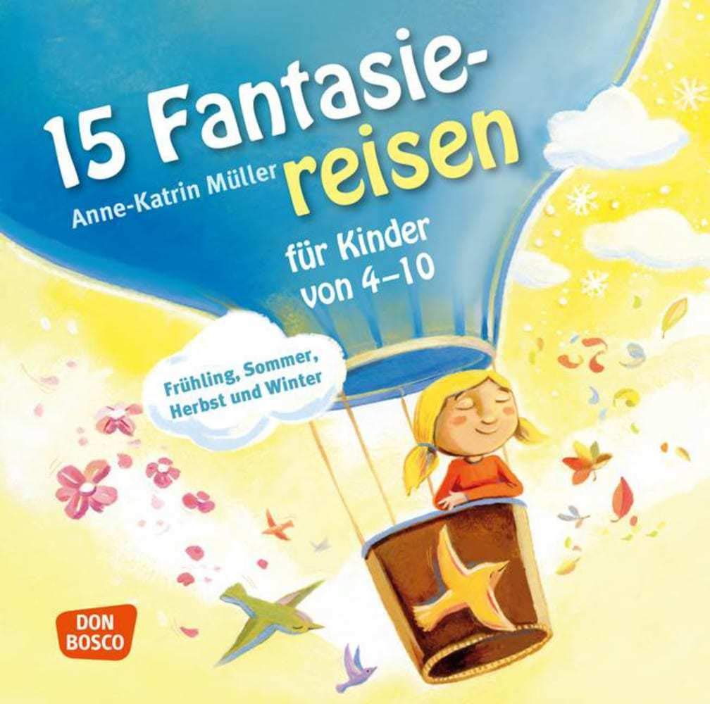 15 Fantasiereisen für Kinder von 4-10: Frühling, Sommer, Herbst und Winter Non-fiction