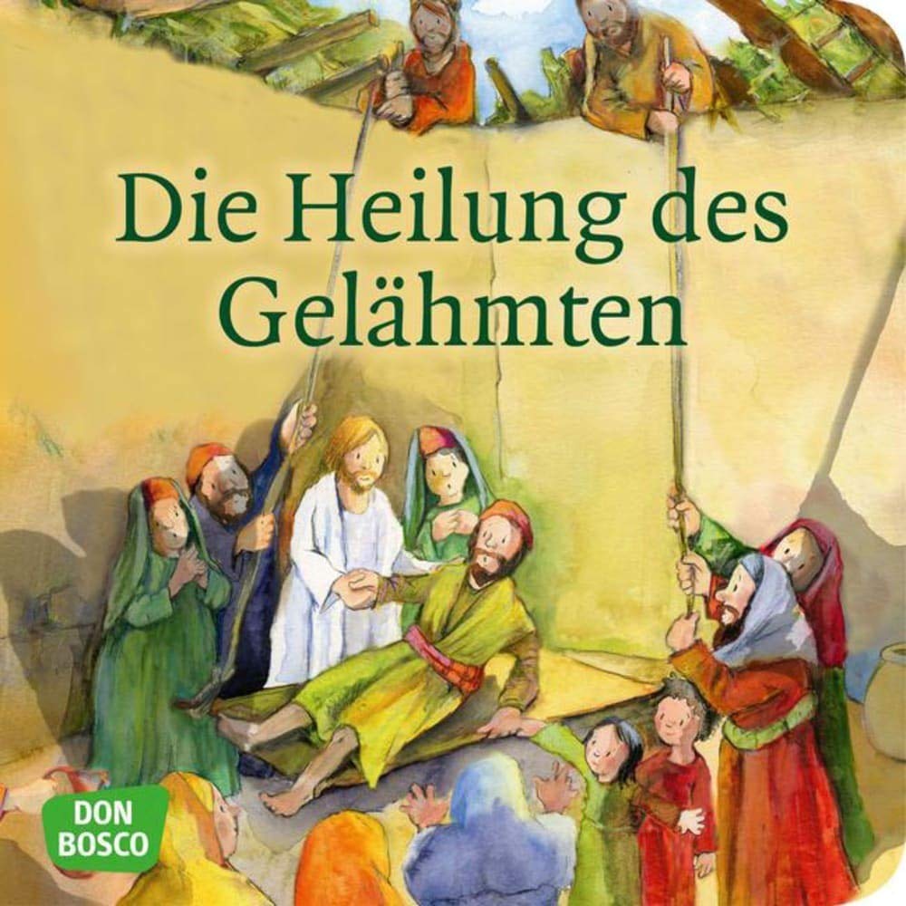 Die Heilung des Gelähmten. Mini-Bilderbuch. Don Bosco Minis: Kinderbibelgeschichten. Non-fiction