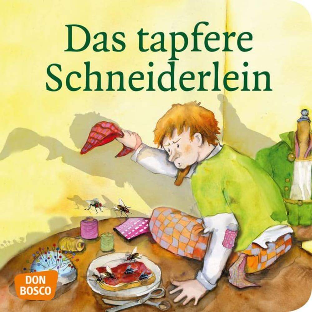 Das tapfere Schneiderlein. Mini-Bilderbuch.: Don Bosco Minis: Märchen. (Meine Lieblingsmärchen) Fairy Tales & Legends