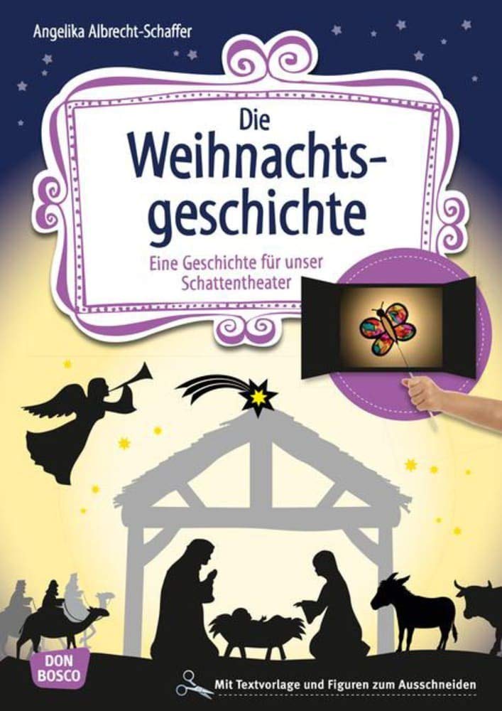Die Weihnachtsgeschichte: Eine Geschichte für unser Schattentheater mit Textvorlage und Figuren zum Ausschneiden (Geschichten und Figuren für unser Schattentheater) Non-fiction