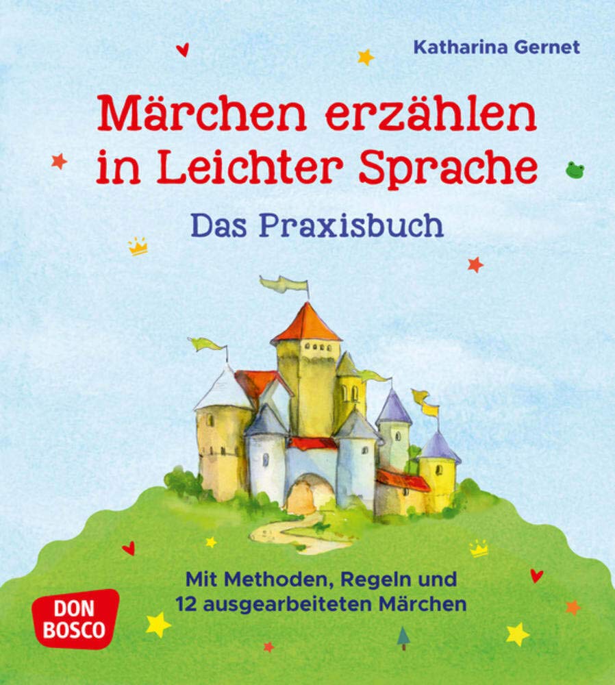 Märchen erzählen in Leichter Sprache. Das Praxisbuch: Mit Methoden, Regeln und 12 ausgearbeiteten Märchen Education & Training