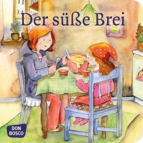 Der süße Brei. Mini-Bilderbuch.: Don Bosco Minis: Märchen. (Meine Lieblingsmärchen) Fairy Tales & Legends