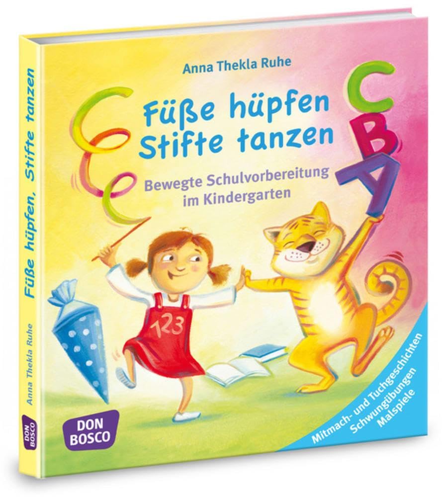 Füße hüpfen, Stifte tanzen: Bewegte Schulvorbereitung im Kindergarten. Mitmach- und Tuchgeschichten, Schwungübungen, Malspiele Education & Training