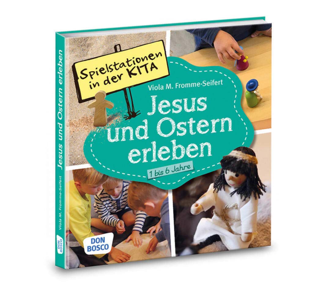Spielstationen in der Kita. Jesus und Ostern erleben. 1 bis 6 Jahre: Mit Online-Zugang Professional & Reference Books