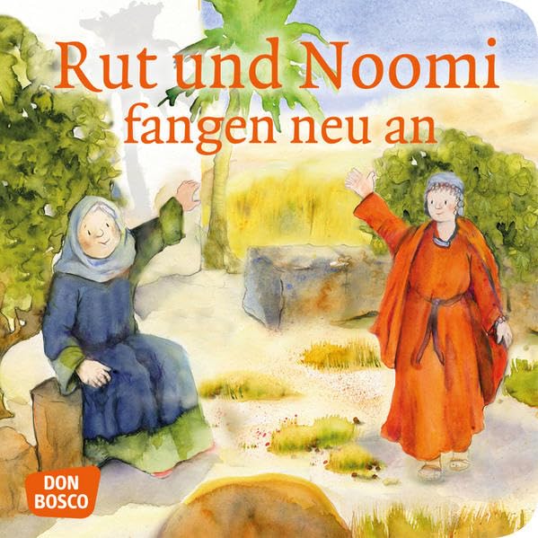 Rut und Noomi fangen neu an. Mini-Bilderbuch. Don Bosco Minis: Kinderbibelgeschichten Religion & Esotericism