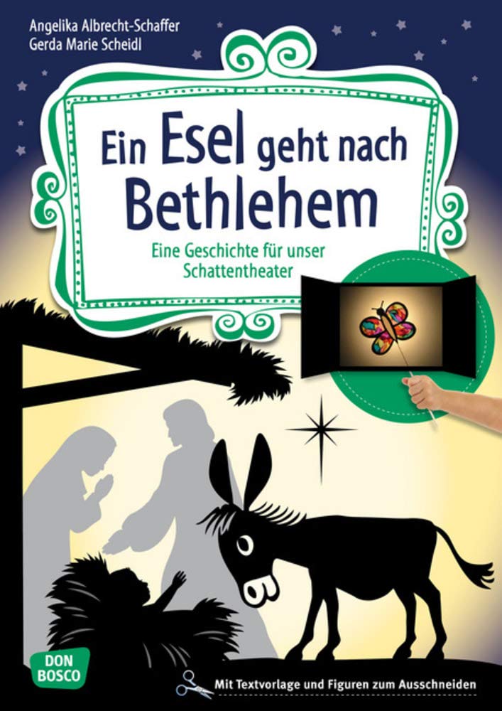 Ein Esel geht nach Bethlehem. Eine Geschichte für unser Schattentheater mit Textvorlagen und Figuren zum Ausschneiden (Geschichten und Figuren für unser Schattentheater) Film, Art & Culture
