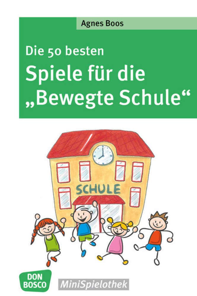 Die 50 besten Spiele für die "Bewegte Schule" Books