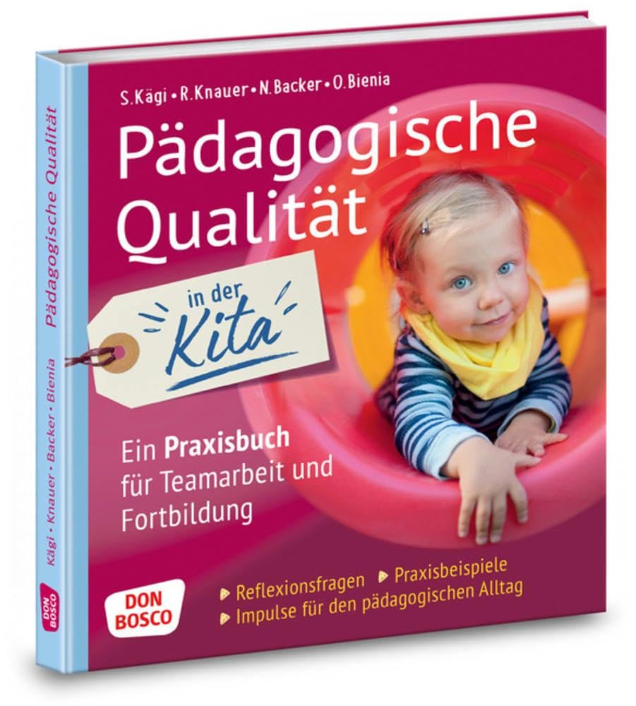 Pädagogische Qualität in der Kita. Reflexionsfragen, Praxisbeispiele, Impulse für den pädagogischen Alltag. Ein Praxisbuch für Teamarbeit und ... den pädagogischen Alltag (Qualitätvolle Kita) Education & Training