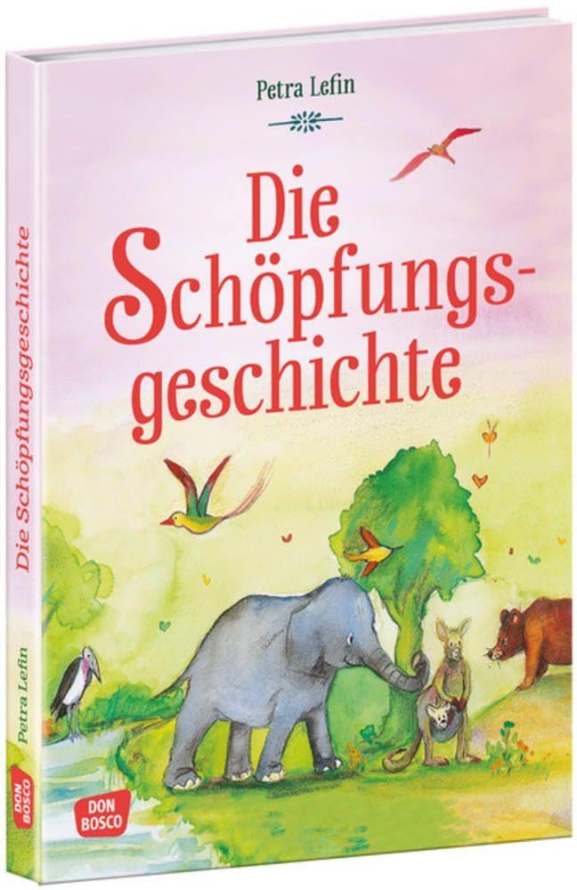 Die Schöpfungsgeschichte: Die Erschaffung der Welt. Bilderbuch für Kinder von 4 bis 8 Jahren. (Die schönsten Geschichten von Gott und den Menschen) Religion & Esotericism