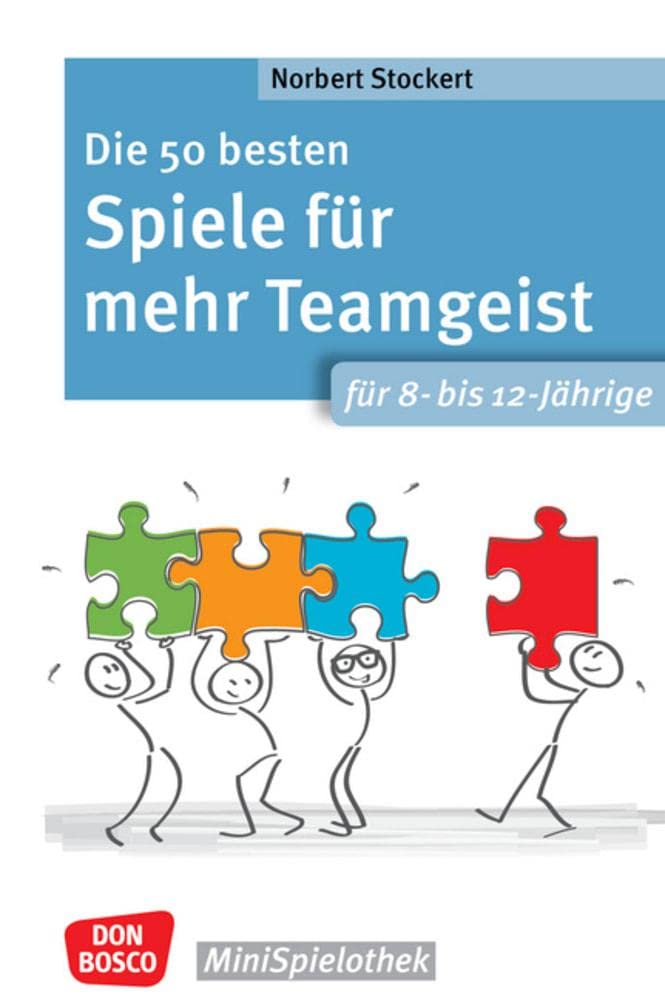 Die 50 besten Spiele für mehr Teamgeist. Für 8- bis 12-Jährige Social Sciences