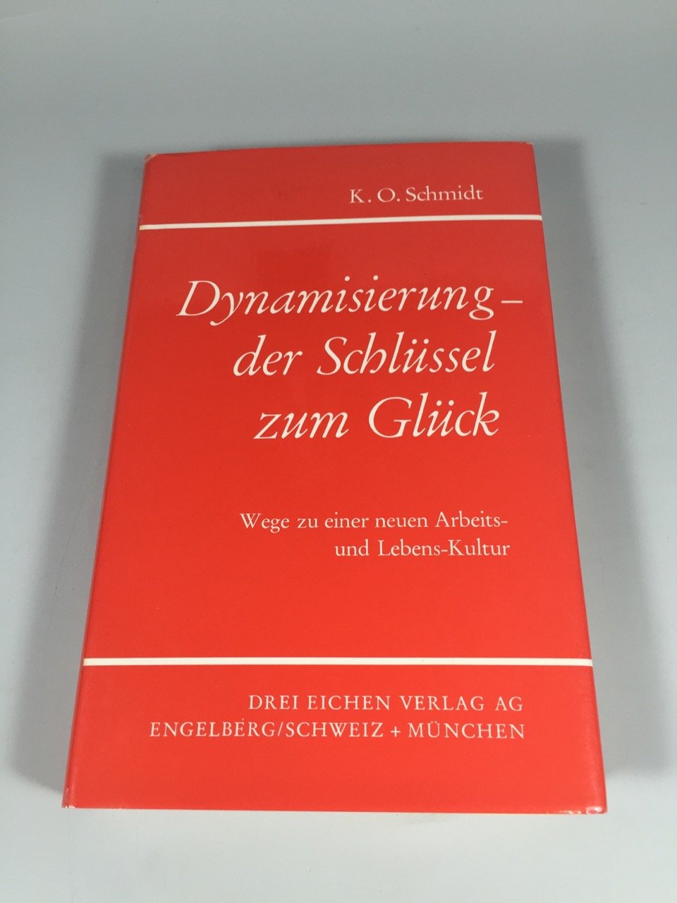 Dynamisierung - der Schlüssel zum Glück. Wege zu einer neuen Arbeits- und Lebenskultur Psychology