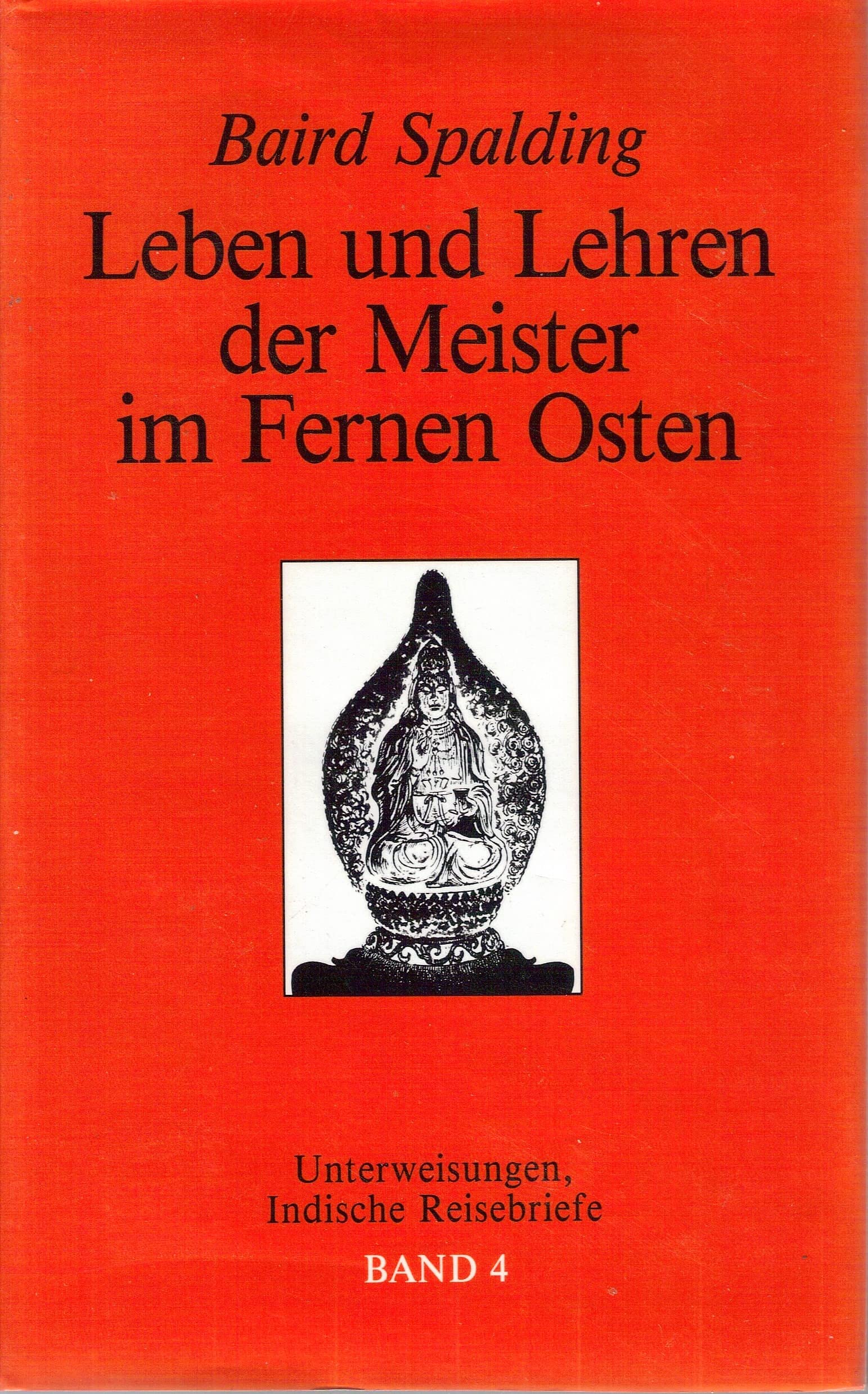 Leben und Lehren IV der Meister im Fernen Osten. Unterweisungen - Indische Reisebriefe Lifestyle