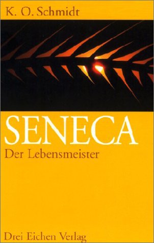 Seneca - Der Lebensmeister: Daseins-Überlegenheit durch Gelassenheit Books