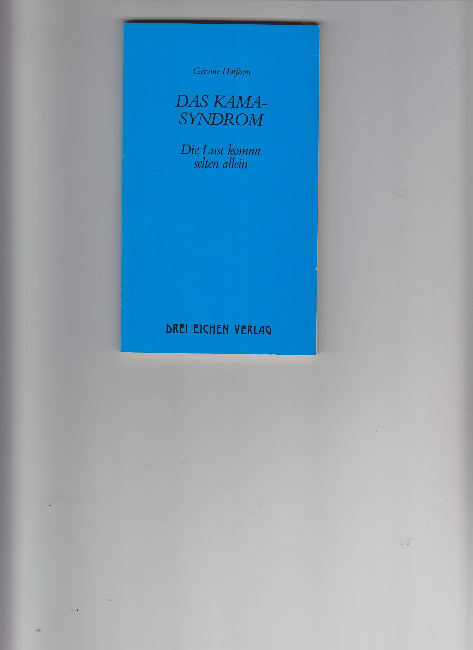 Das Kama-Syndrom. Die Lust kommt selten alleine Books
