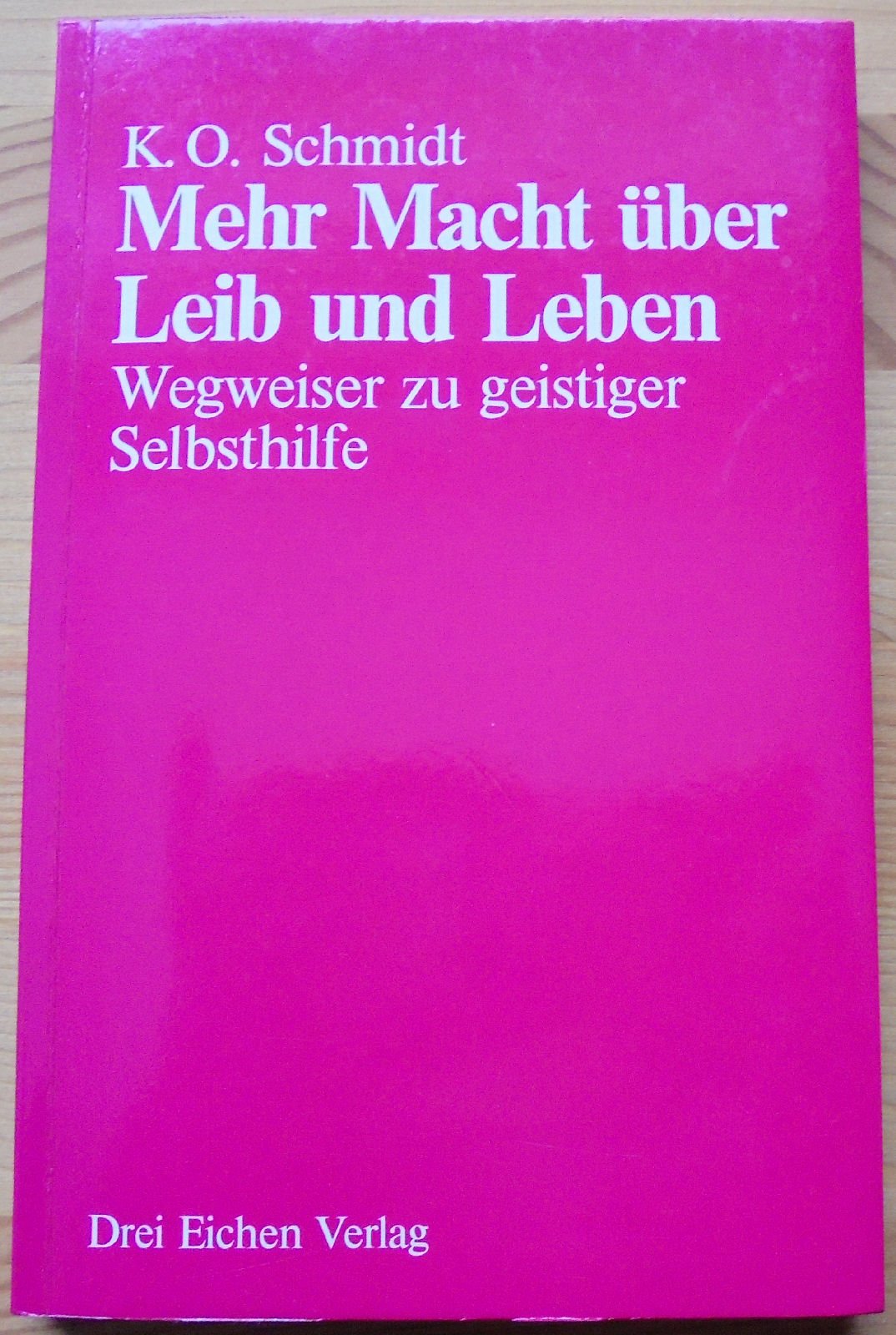 Mehr Macht über Leib und Leben. Wegweiser zu geistiger Selbsthilfe Lifestyle