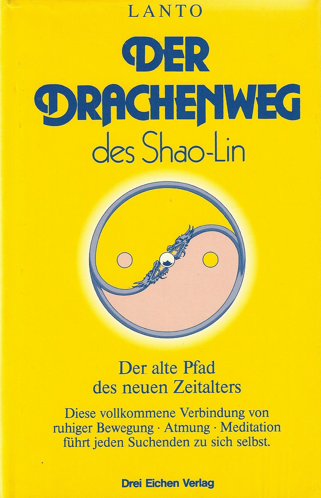Der Drachenweg des Shao-Lin Der alte Pfad des neuen Zeitalters Lifestyle