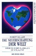 Die Neuerschaffung der Welt: Wege zu einer globalen Spiritualität Philosophy