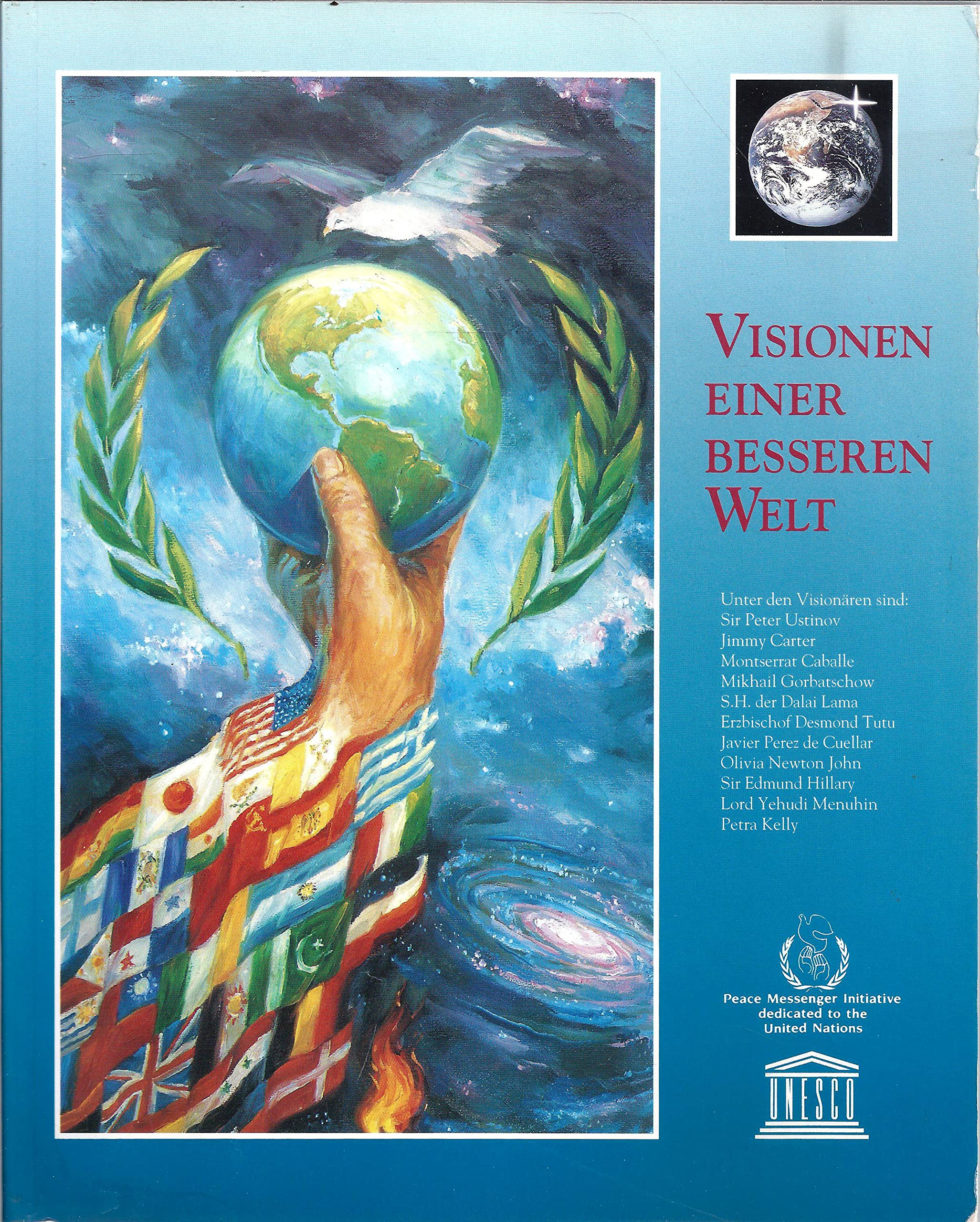 Visionen einer besseren Welt: A United Nations Peace Messenger Publication Politics & History