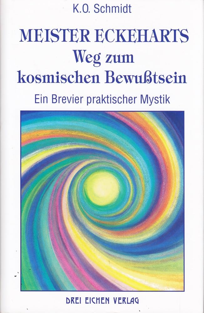 Meister Eckeharts Weg zum kosmischen Bewusstsein: Ein Brevier praktischer Mystik Books