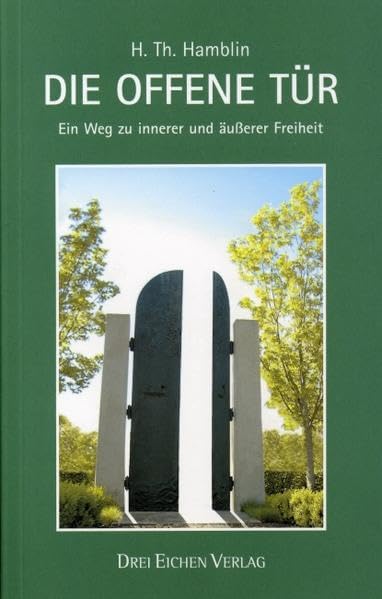 Die offene Tür: Ein Weg zu innerer und äußerer Freiheit Religion & Esotericism