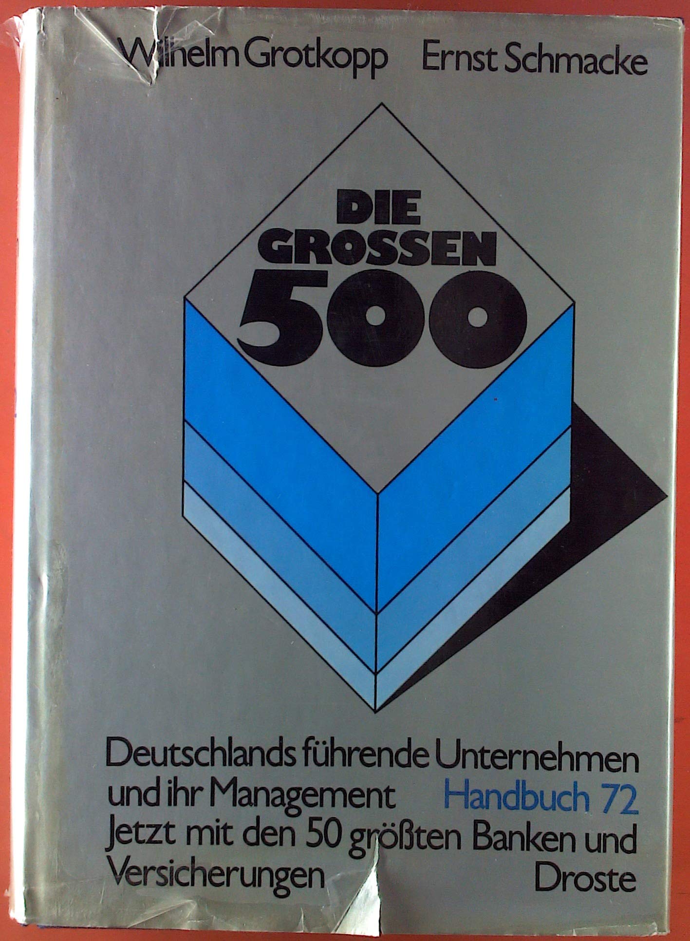 Die grossen 500. Deutschlands führende Unternehmen und ihr Management. Handbuch 72 Books