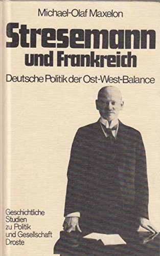 Stresemann und Frankreich. Deutsche Politik der Ost-West-Balance (Livre en allemand) book