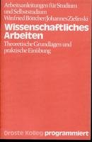 Wissenschaftliches Arbeiten - Theorie und Praxis: Arbeitsanleitungen für Studium und Selbststudium (Droste Kolleg programmiert: Arbeitsmaterialien für Geisteswissenschaftler) General education