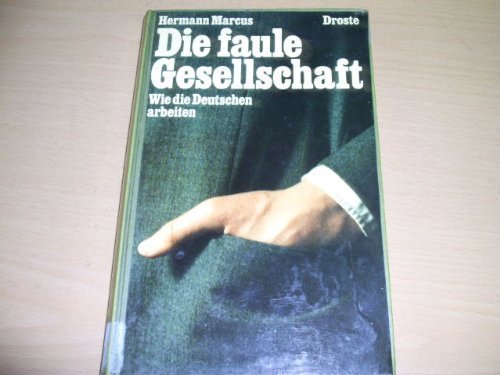 Die faule Gesellschaft: Wie die Deutschen arbeiten Social Sciences